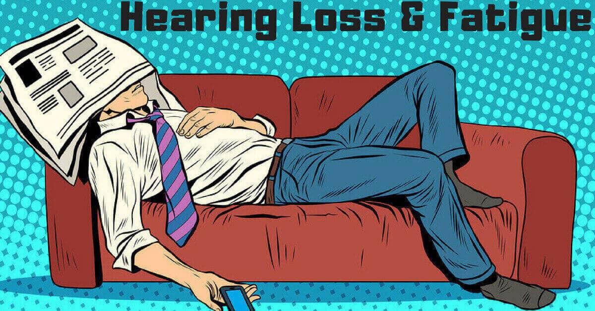 Hearing Loss and Fatigue