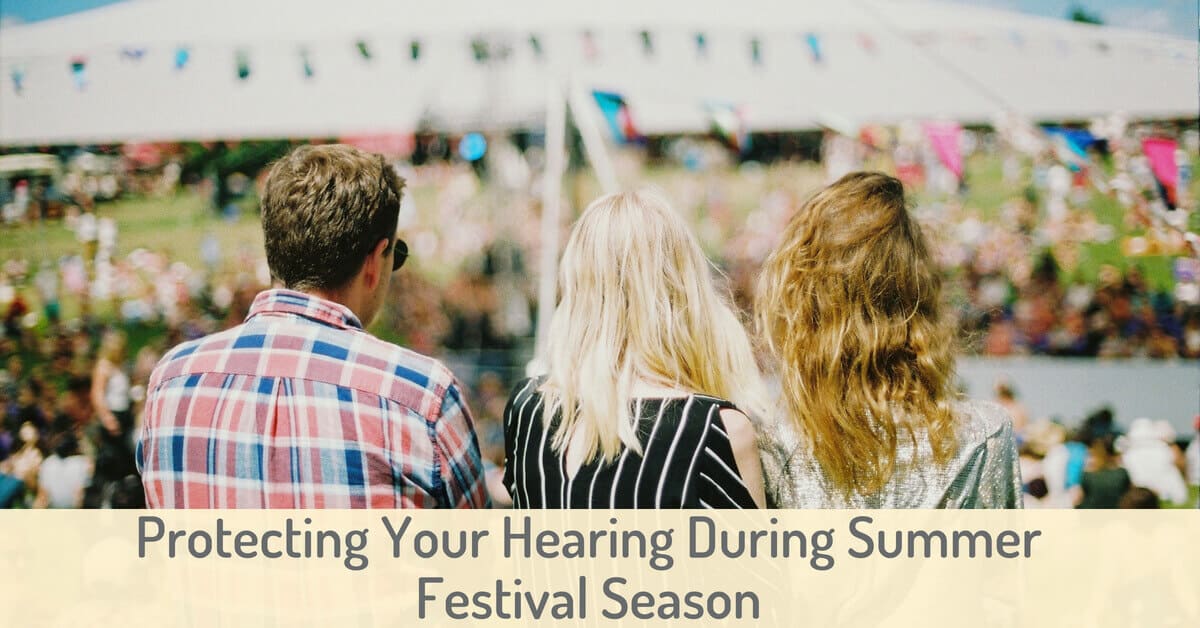 Protecting Your Hearing During Summer Festival Season