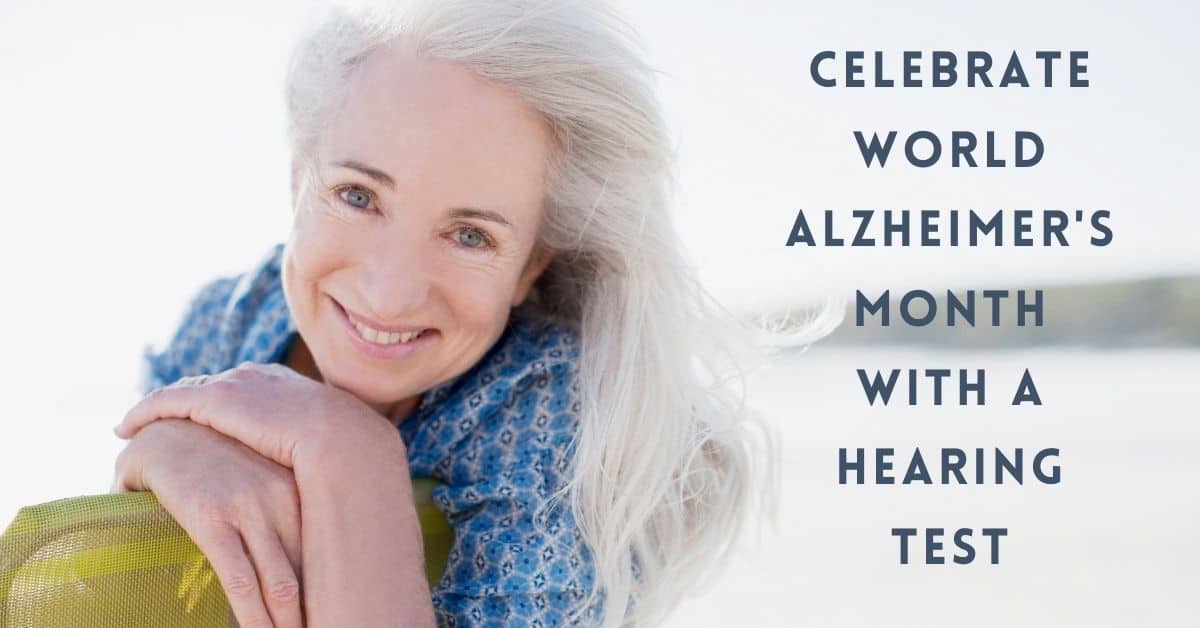 Celebrate World Alzheimer's Month with a Hearing Test