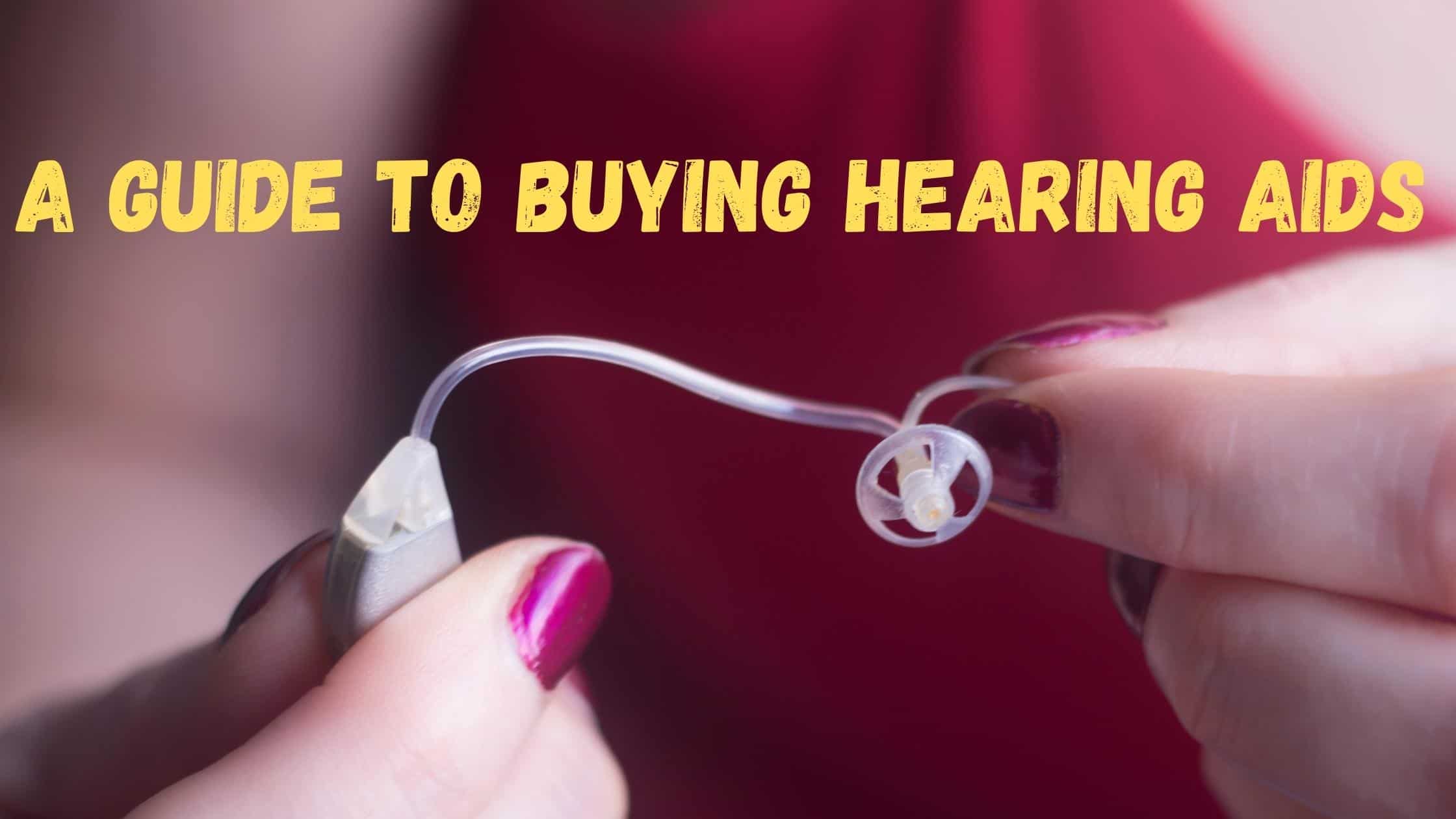 A Guide to Buying Hearing Aids