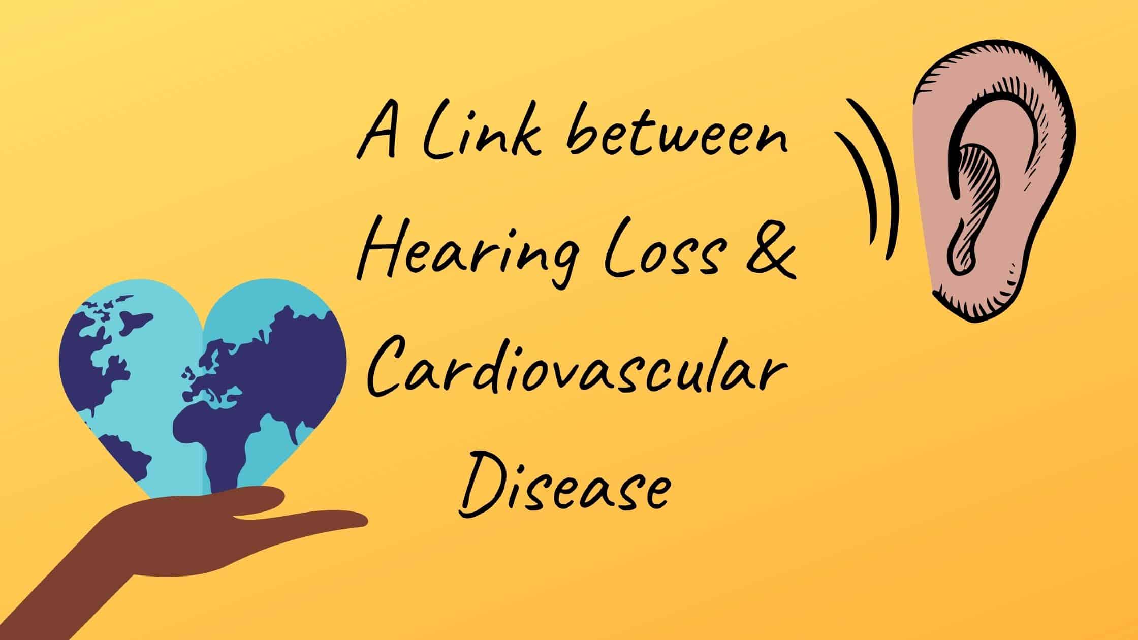A Link between Hearing Loss & Cardiovascular Disease