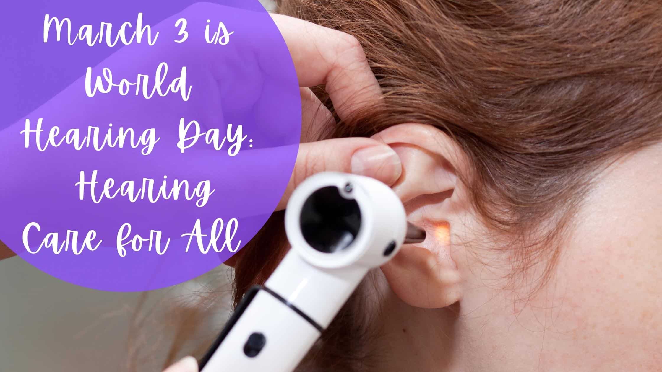 March 3 is World Hearing Day Hearing Care for All