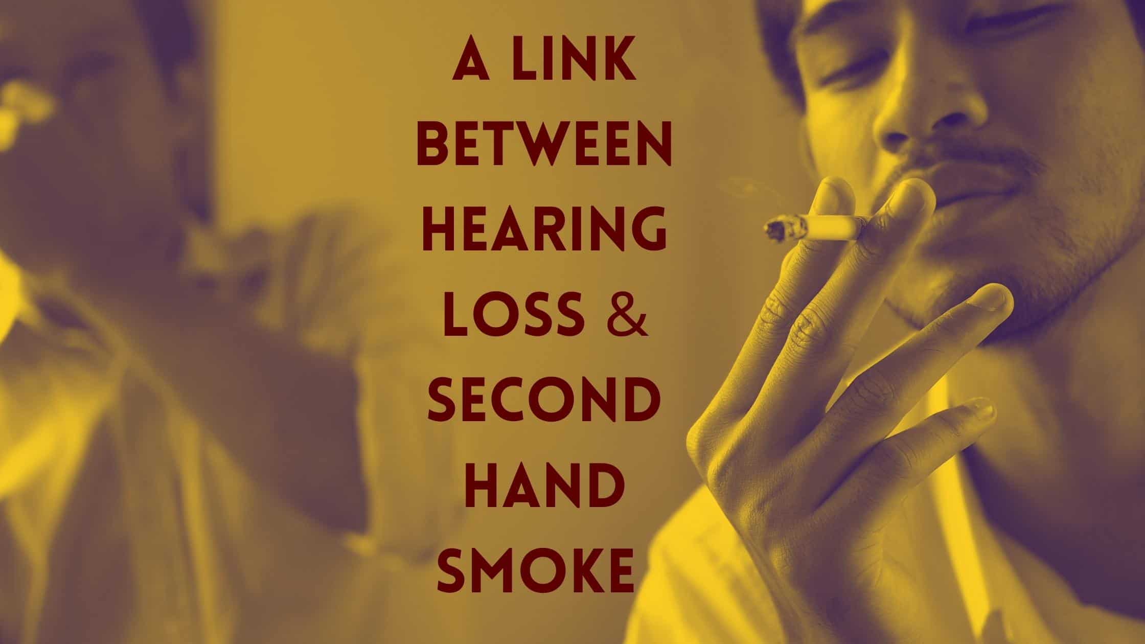 A link between hearing loss and second hand smoke